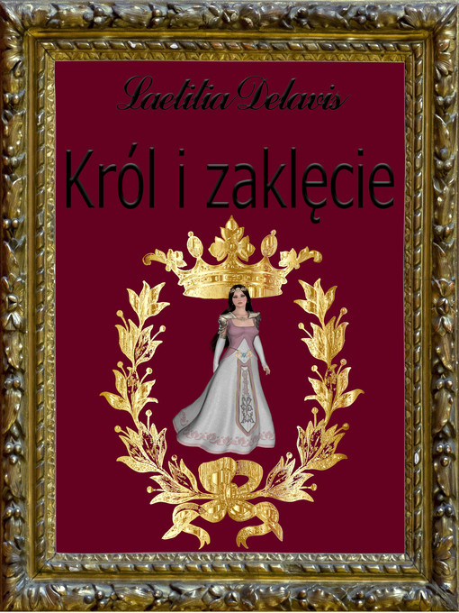 Title details for Król i zaklęcie by Laetitia Delavis - Available